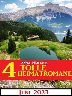 cover image of 4 Tolle Heimatromane Juni 2023